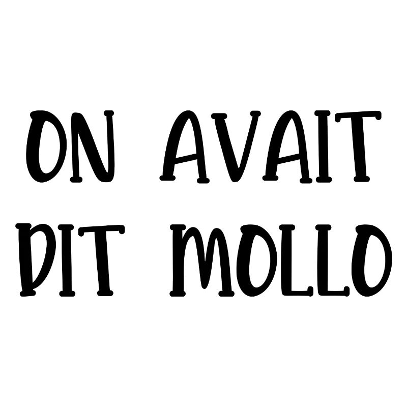 on avait dit mollo