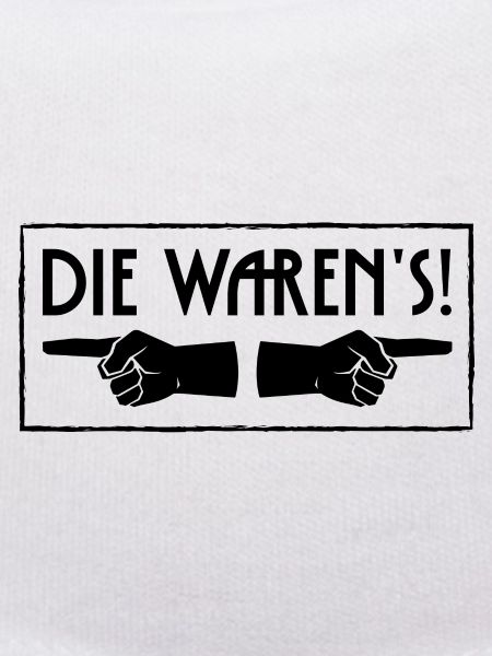Die waren's