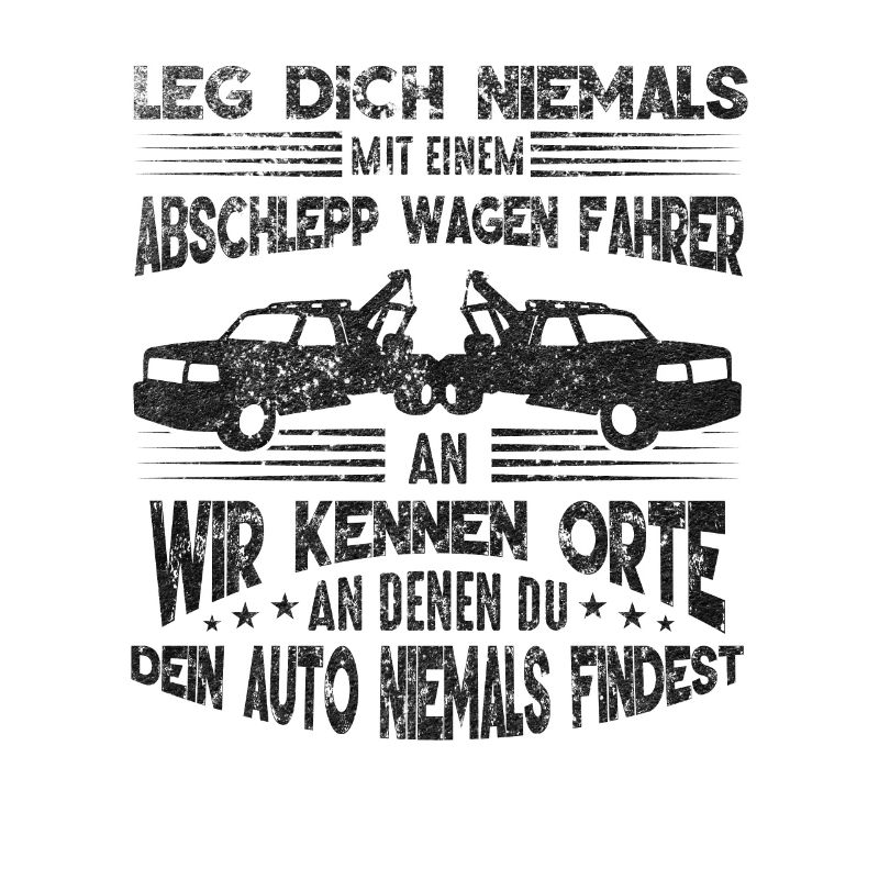 Abschleppdienst wir kennen Orte an denen du dein