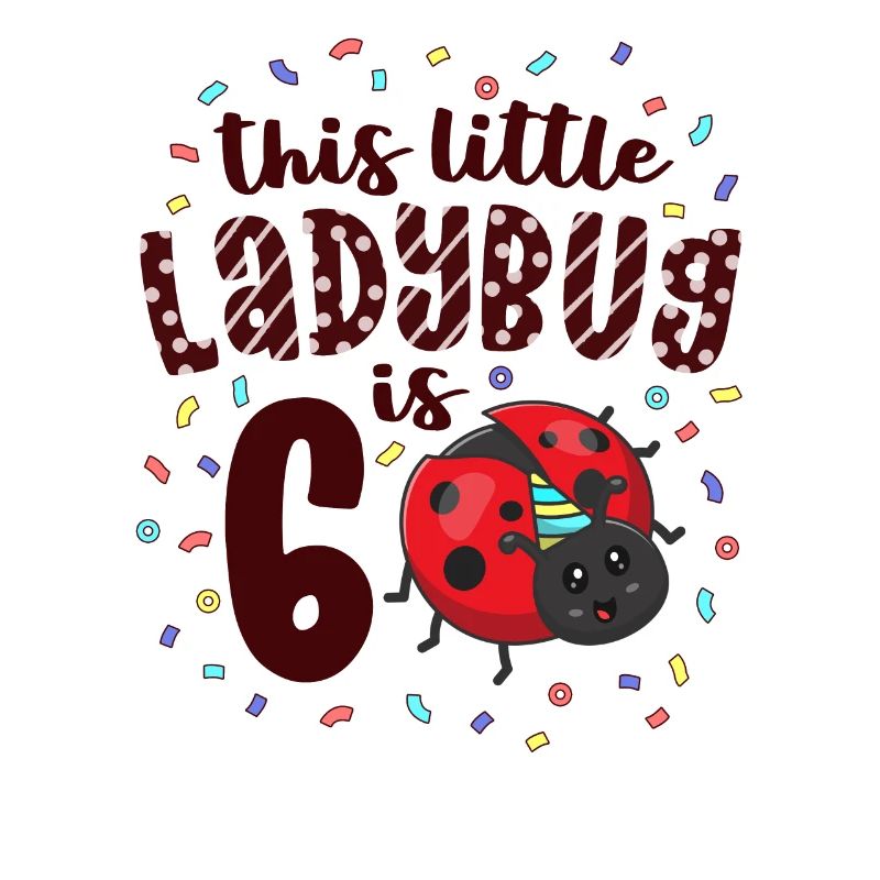 This Little Ladybug Is 6 Years Old 6th Birthday
