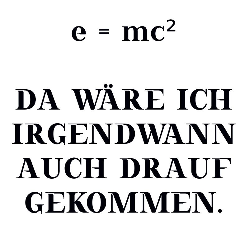 e = mc² lustig witzig Mathe Physik Geschenkidee