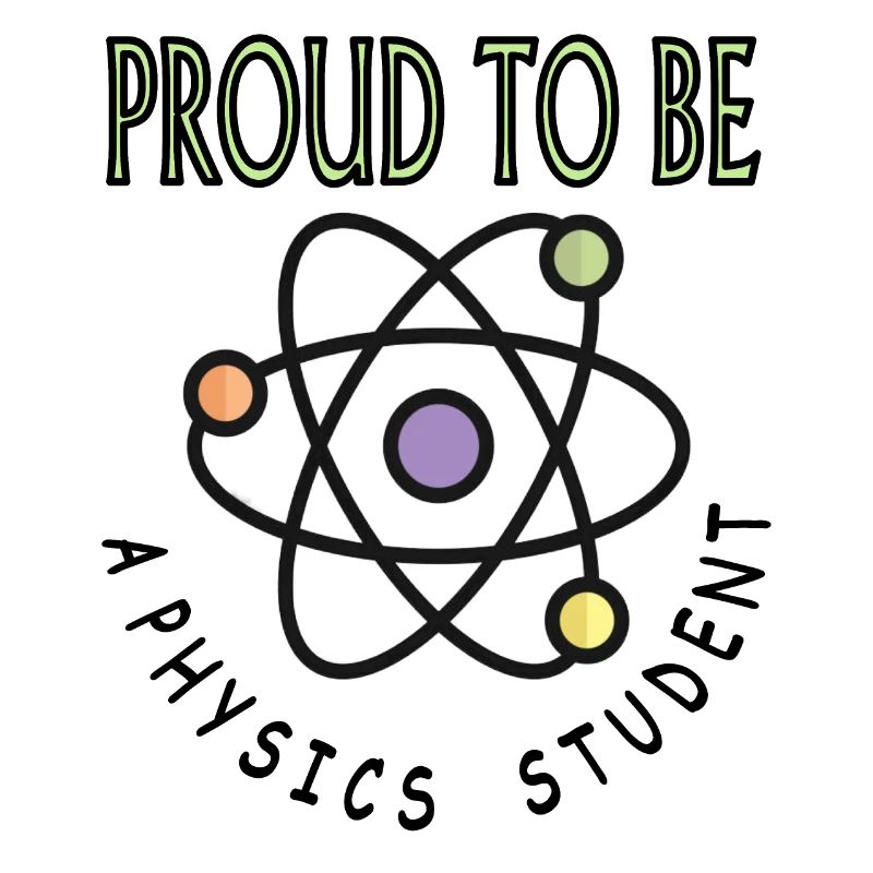 Proud Physics Student Study Physics Gift