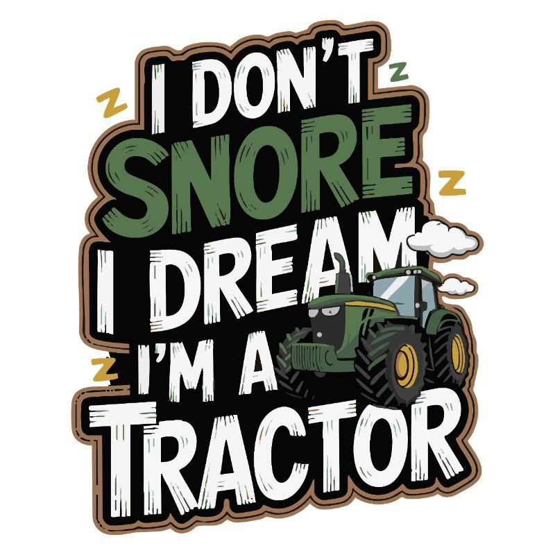 Nicht Schnarchen, Träume ich bin Traktor
