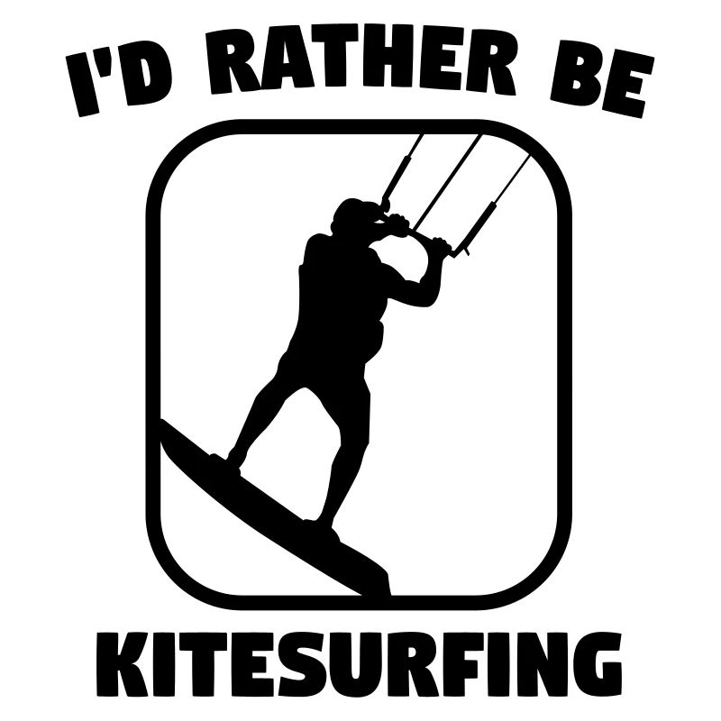 I'd rather be kitesurfing