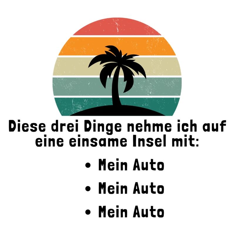 Drei Dinge auf eine einsame Insel Mein Auto