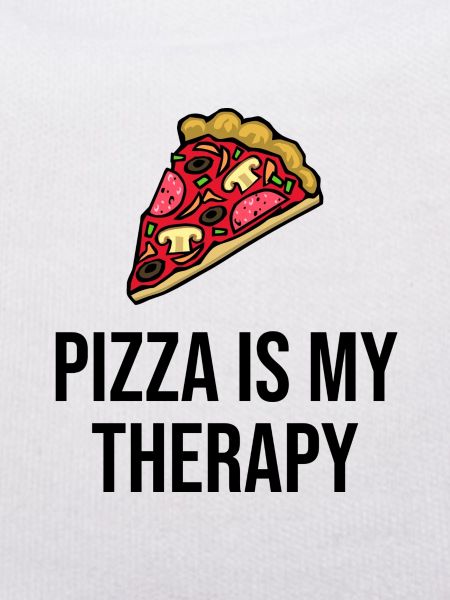 Pizza is my Therapy