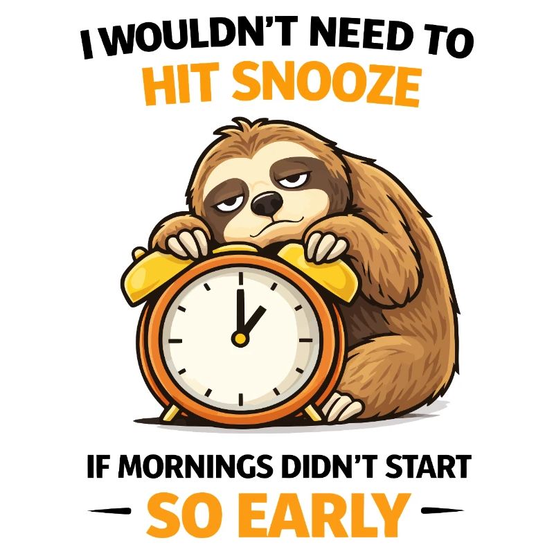 Hit Snooze So Early Sloth