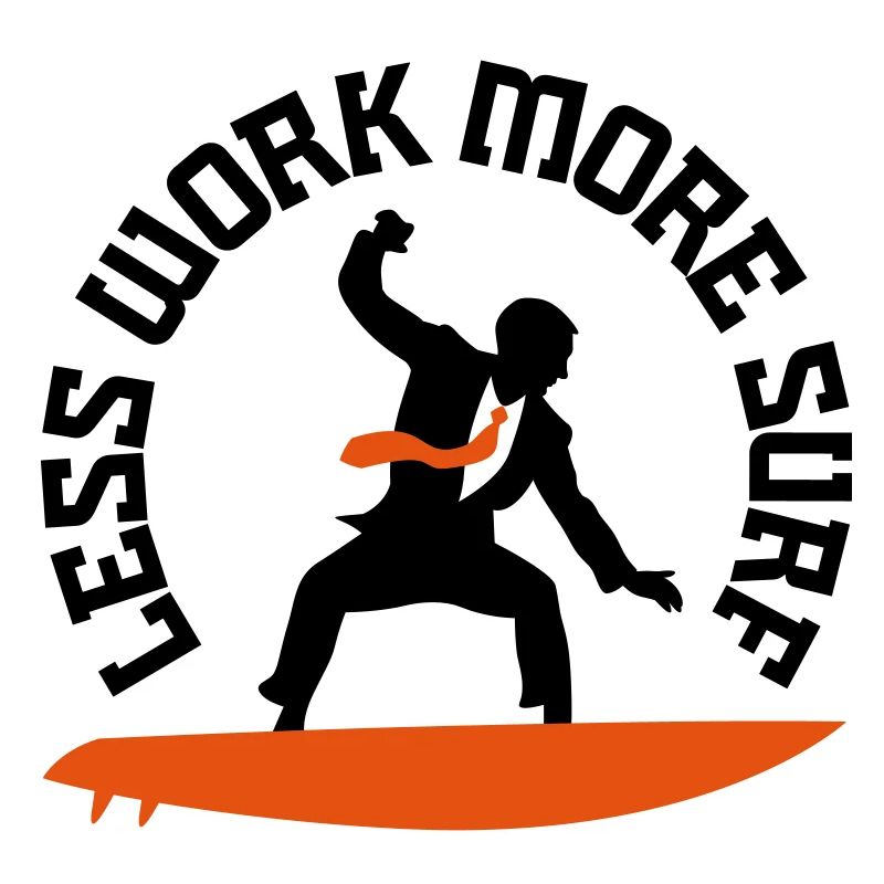 Moins de travail, surf plus ...