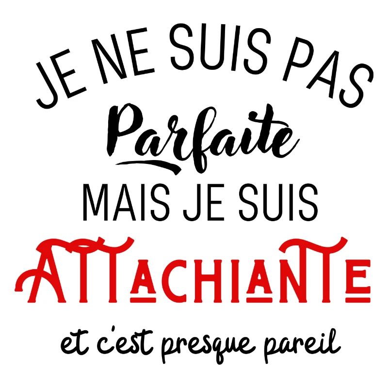 Pas parfaite mais attachiante