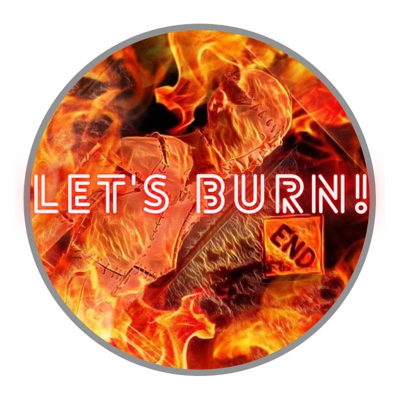 Let s Burn !