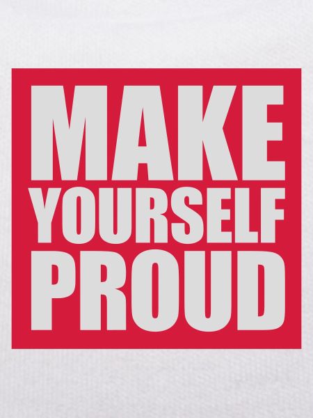 make yourself proud quote
