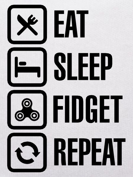 Eat Sleep Fidget Repeat - Fidget Spinner