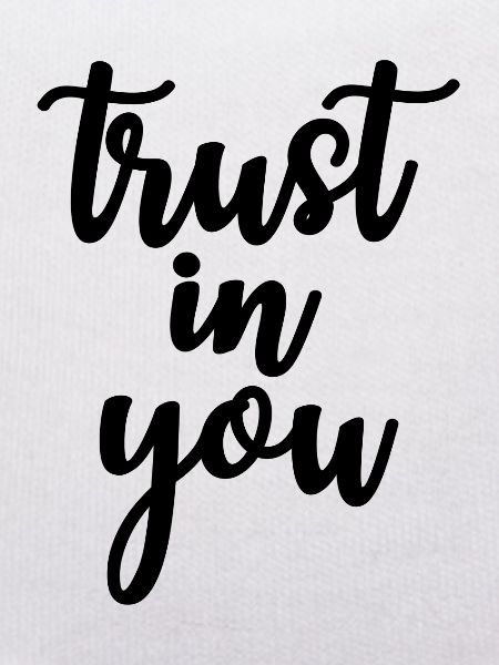 trust in you