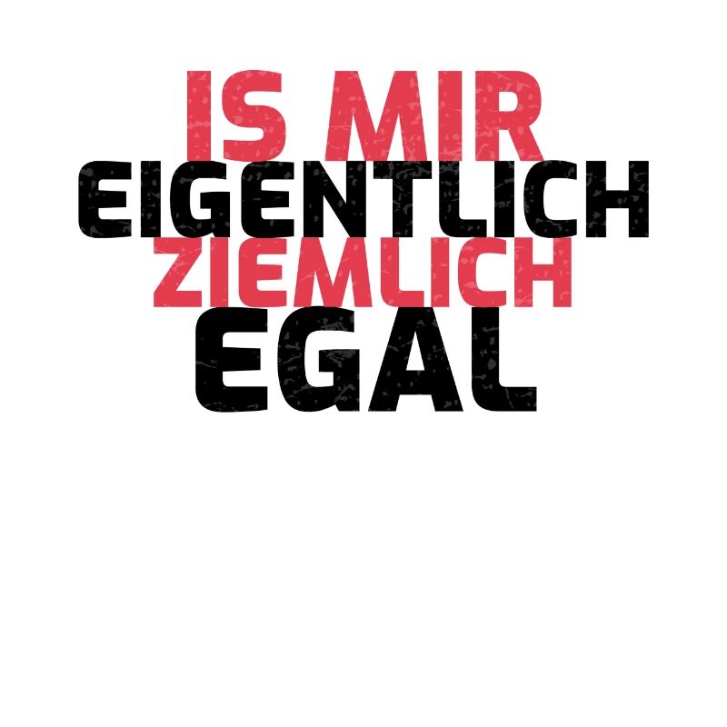 Is mir eigentlich ziemlich egal Geschenk