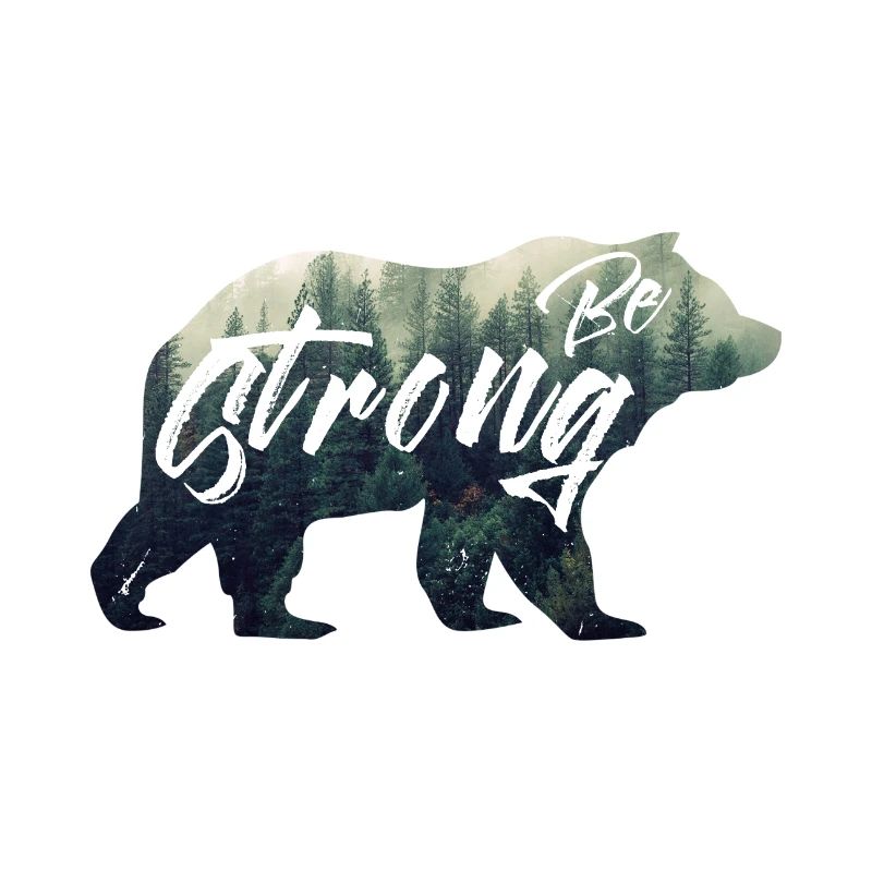sei stark,be strong. Bär, Wald