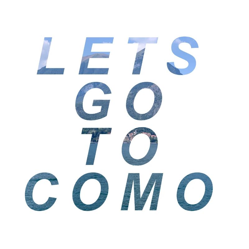 Lets Go To Como - Lake Como / Comer See