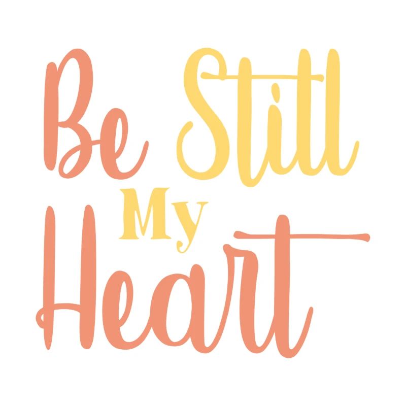 Be Still My Heart