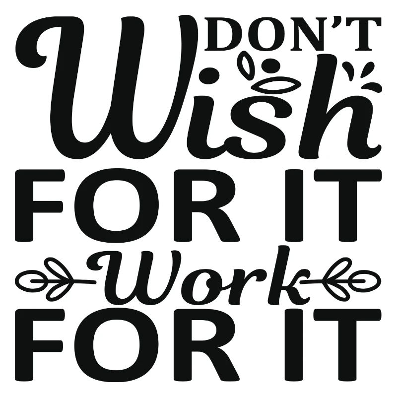 Don ish for it work for it