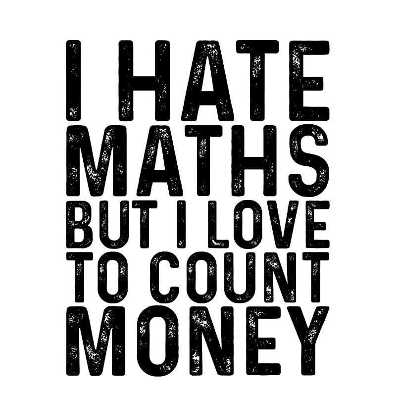 Je déteste les maths mais j’aime compter l’argent 3
