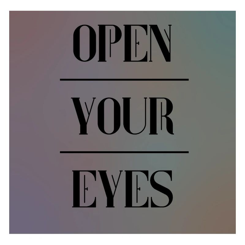 open your eyes