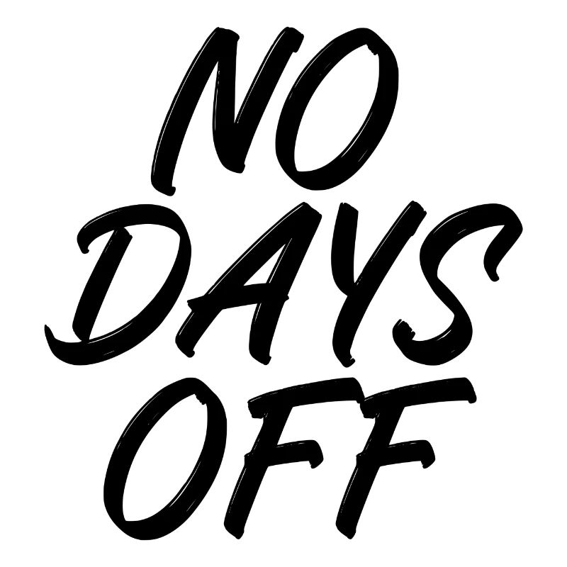 No days off