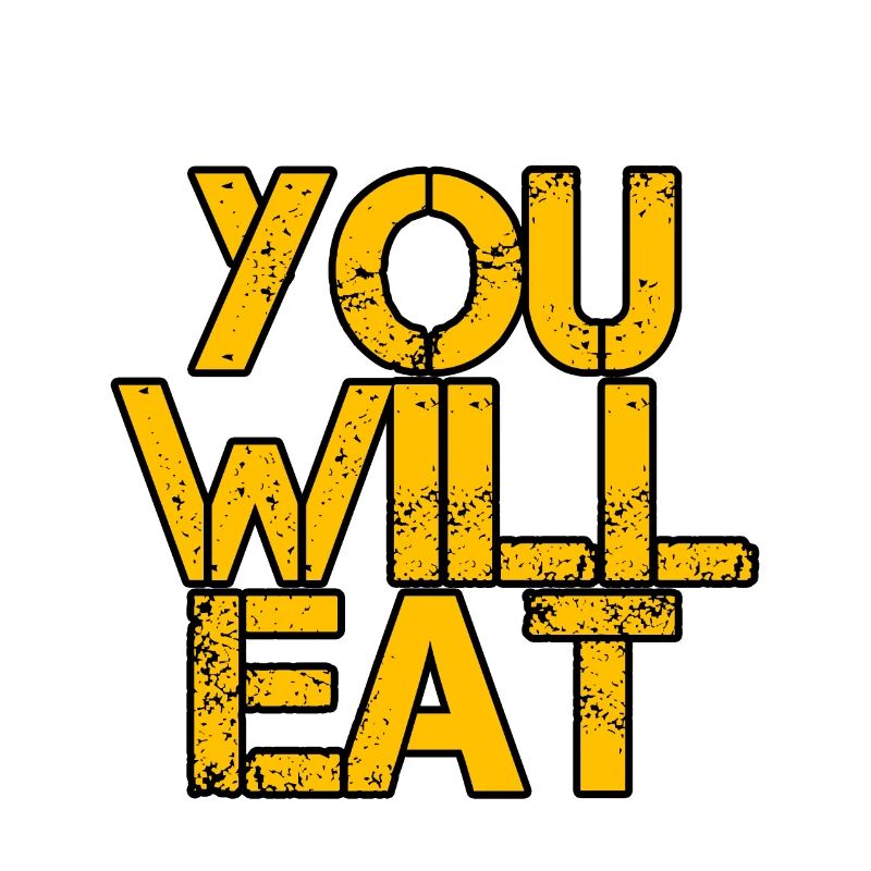 You Will Eat 3