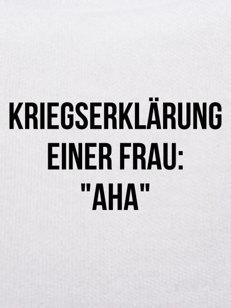 Kriegserklärung einer Frau aha