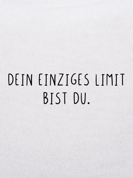 Dein einziges Limit bist du