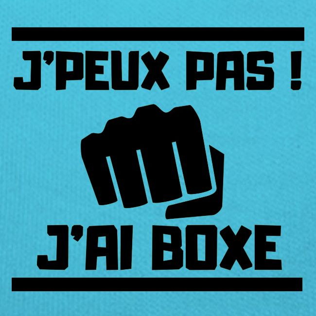J PEUX PAS J AI BOXE