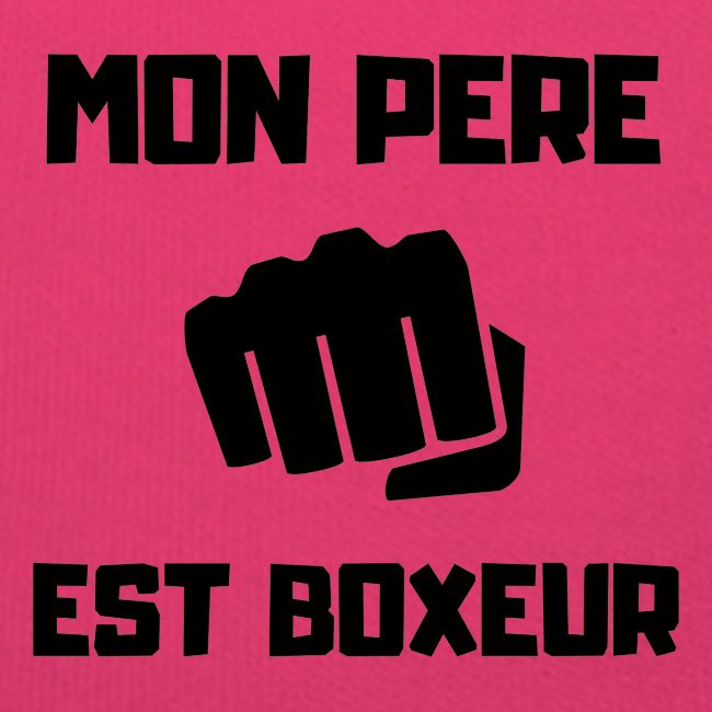 MON PERE EST BOXEUR