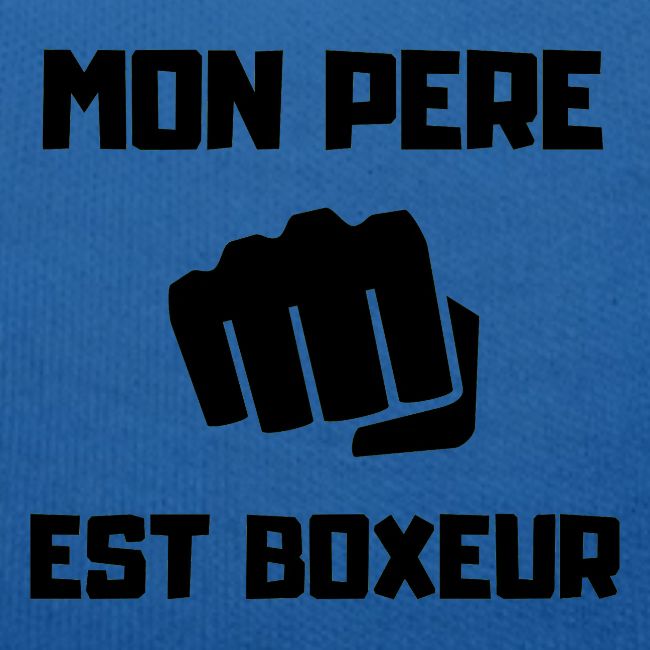 MON PERE EST BOXEUR
