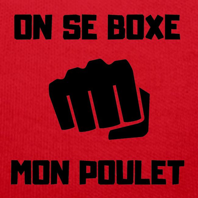 ON SE BOXE MON POULET