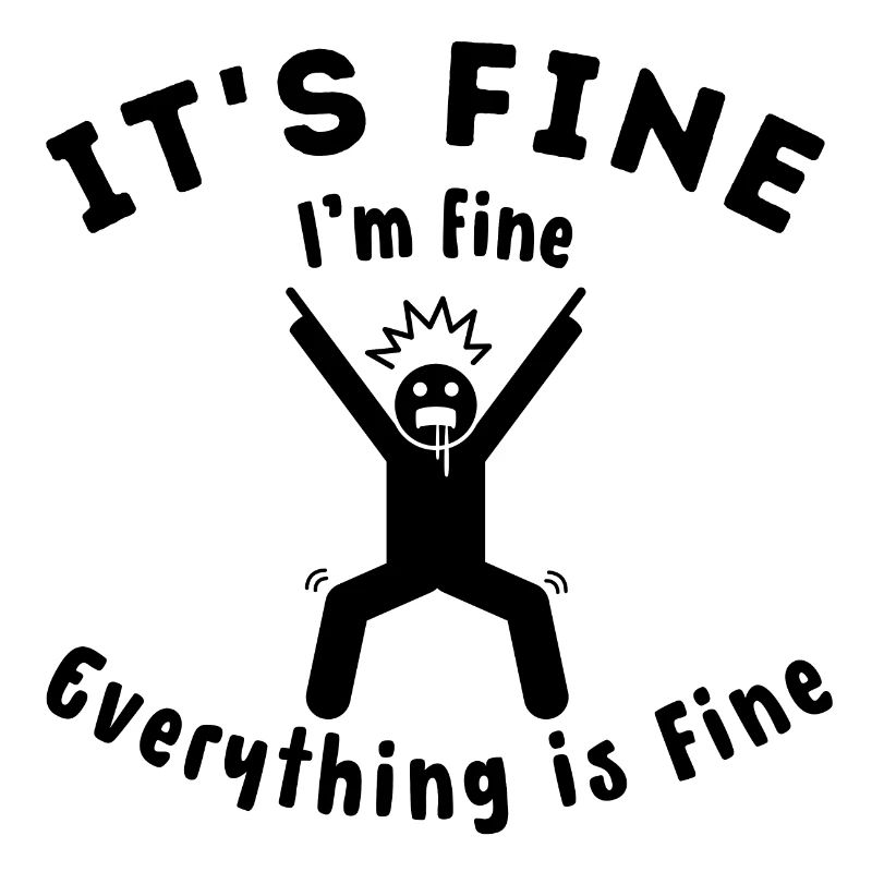 "It's fine" everything is fine original gift idea