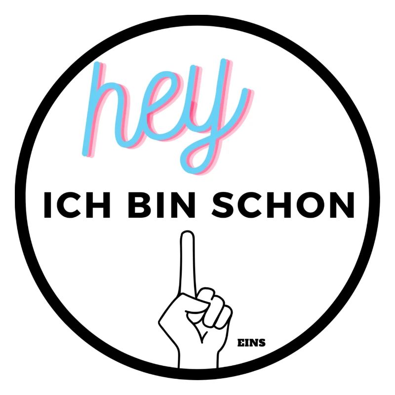 Hey ich bin schon EINS