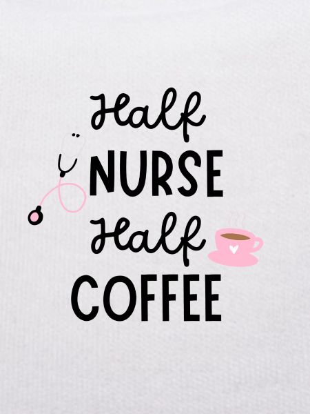 Half Nurse Half Coffee