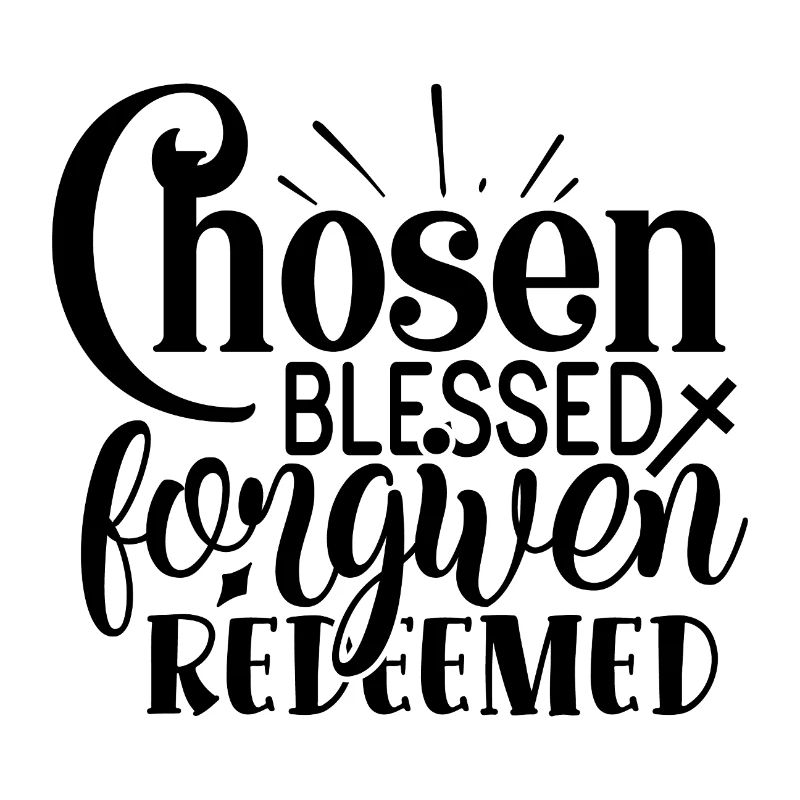 Chosen Forgiven Redeemed