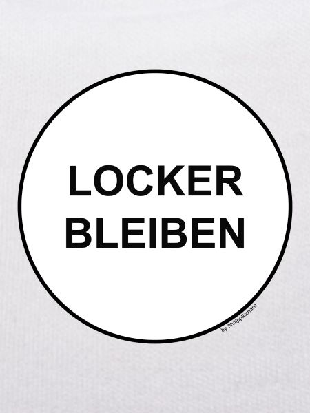 Locker bleiben!