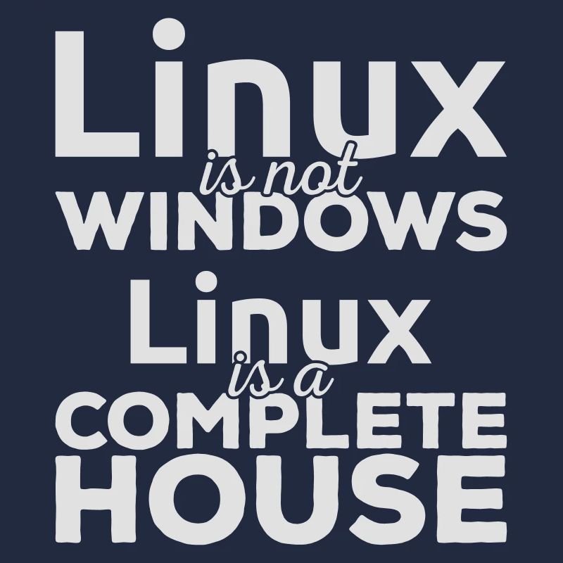 Linux est pas Windows! Linux est une maison complète!