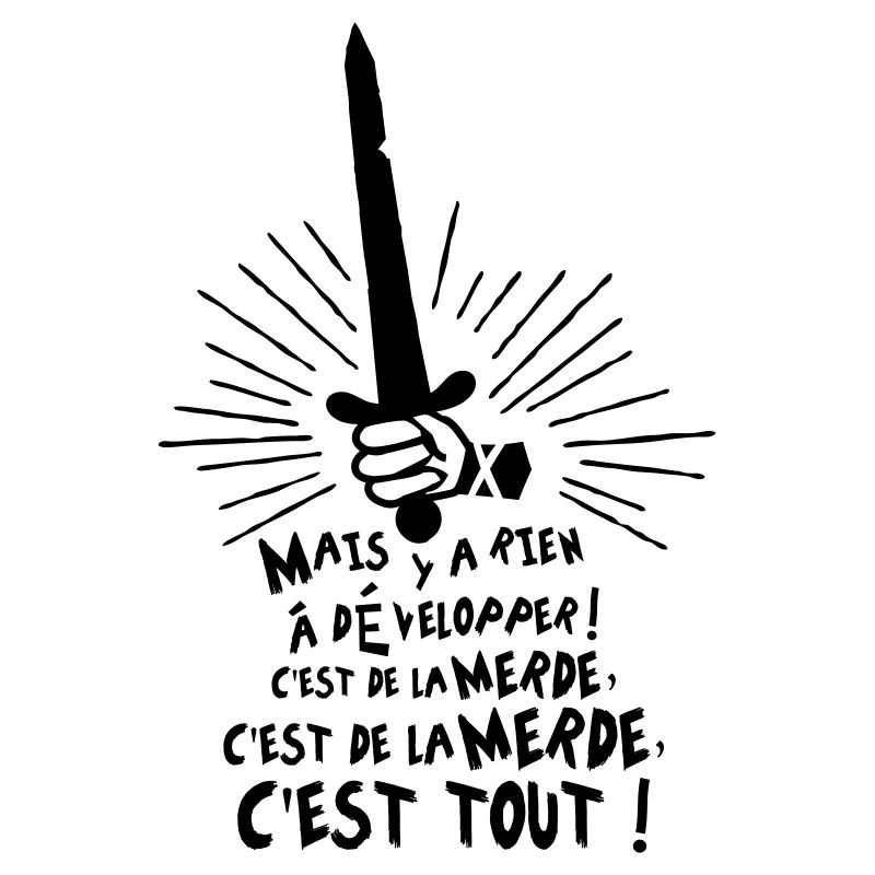 C'est de la merde, c'est tout ! Karadoc