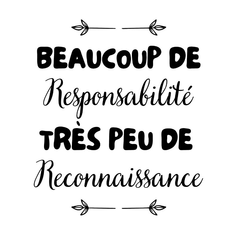 beaucoup de responsabilité