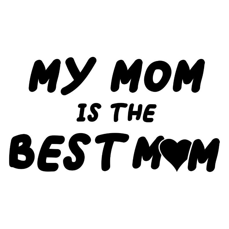 My mom is the best mom Muttertag Mama Mutter