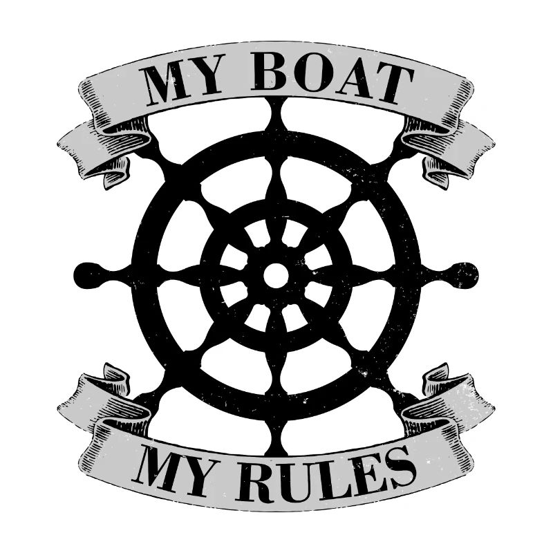 MY BOAT MY RULES