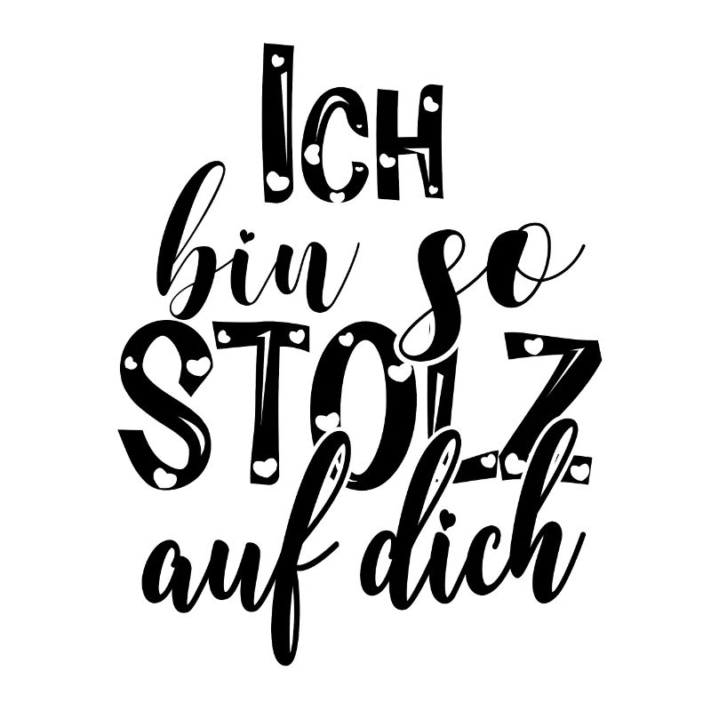 Ich bin so stolz auf dich Spruch Anerkennung