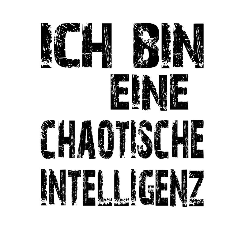 KI Spruch Ich bin eine chaotische Intelligenz