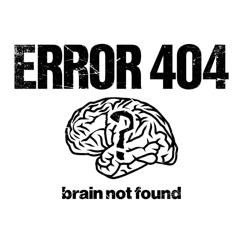 Funny Error 404 Brain Brain Head Organ Gift