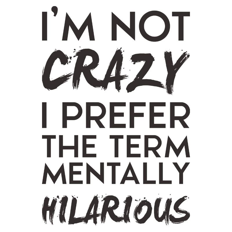 I'm not crazy