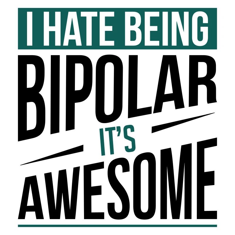 I Hate Being Bipolar