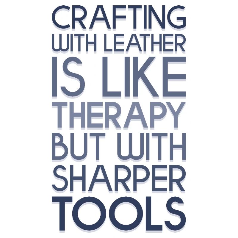 Leatherworking tools saying