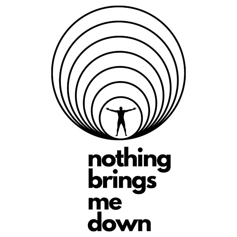 nothing brings me down