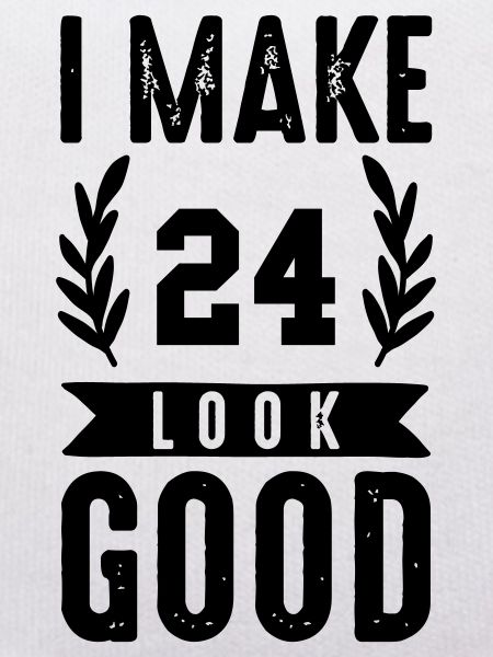 look good 24